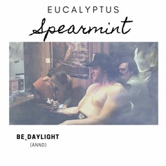 Eucaplyptus Spearmint prod. Kage Durden
