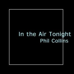 Phil Collins - In The Air Tonight (Diego Druck Afro House Remix)