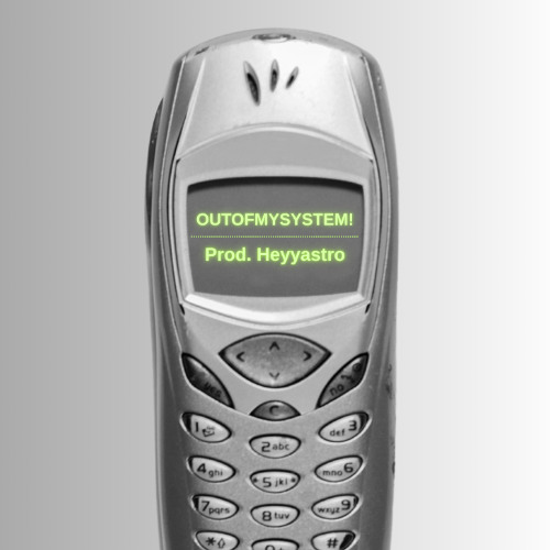 OUTOFMYSYSTEM!