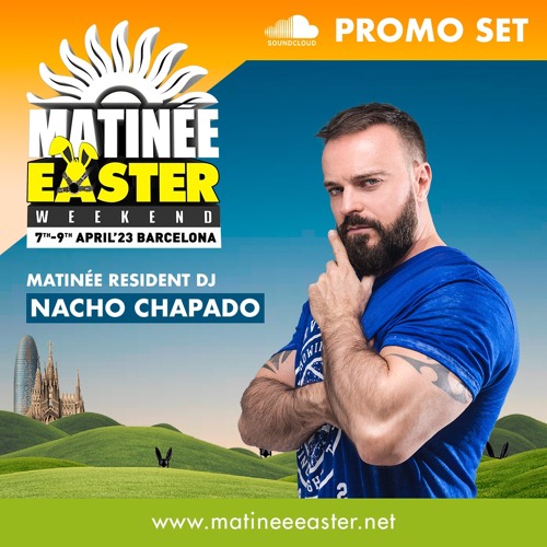 Nacho Chapado - Matinée Easter Weekend 2023