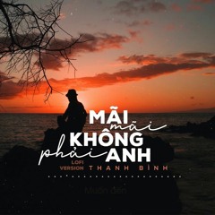 Mãi mãi không phải anh (Lofi Version)
