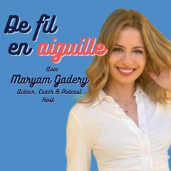 #20 Maryam Gadery - Auteur, Coach et podcast host