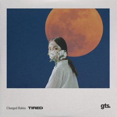 Changed Habits - Tired