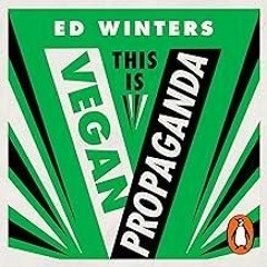 read✔ This Is Vegan Propaganda: (And Other Lies the Meat Industry Tells You)