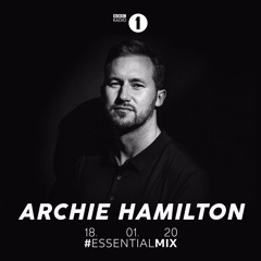 Archie Hamilton - BBC Radio 1 Essential Mix - 18.01.20