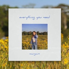 Everything you need -  Margaux Beylier