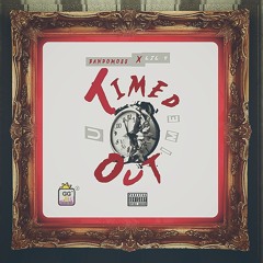 Timed Out (Ft. Lil4)