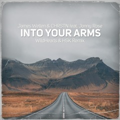 James Wellen & CHRSTN Feat. Jonny Rose - Into Your Arms (WildHearts & HSK Remix) [Radio Edit]