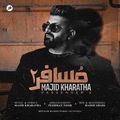 Majid Kharatha - Mosafer 2 | مجید خراطها - مسافر ۲