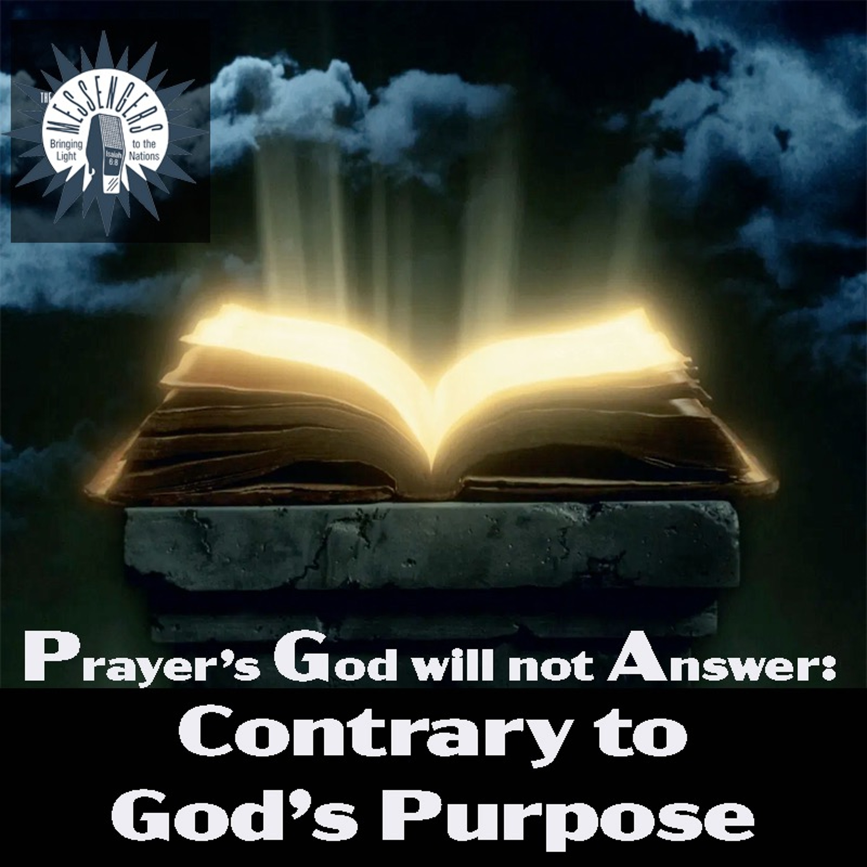 Prayer's God will not Answer: Contrary to God's Purpose episode artwork