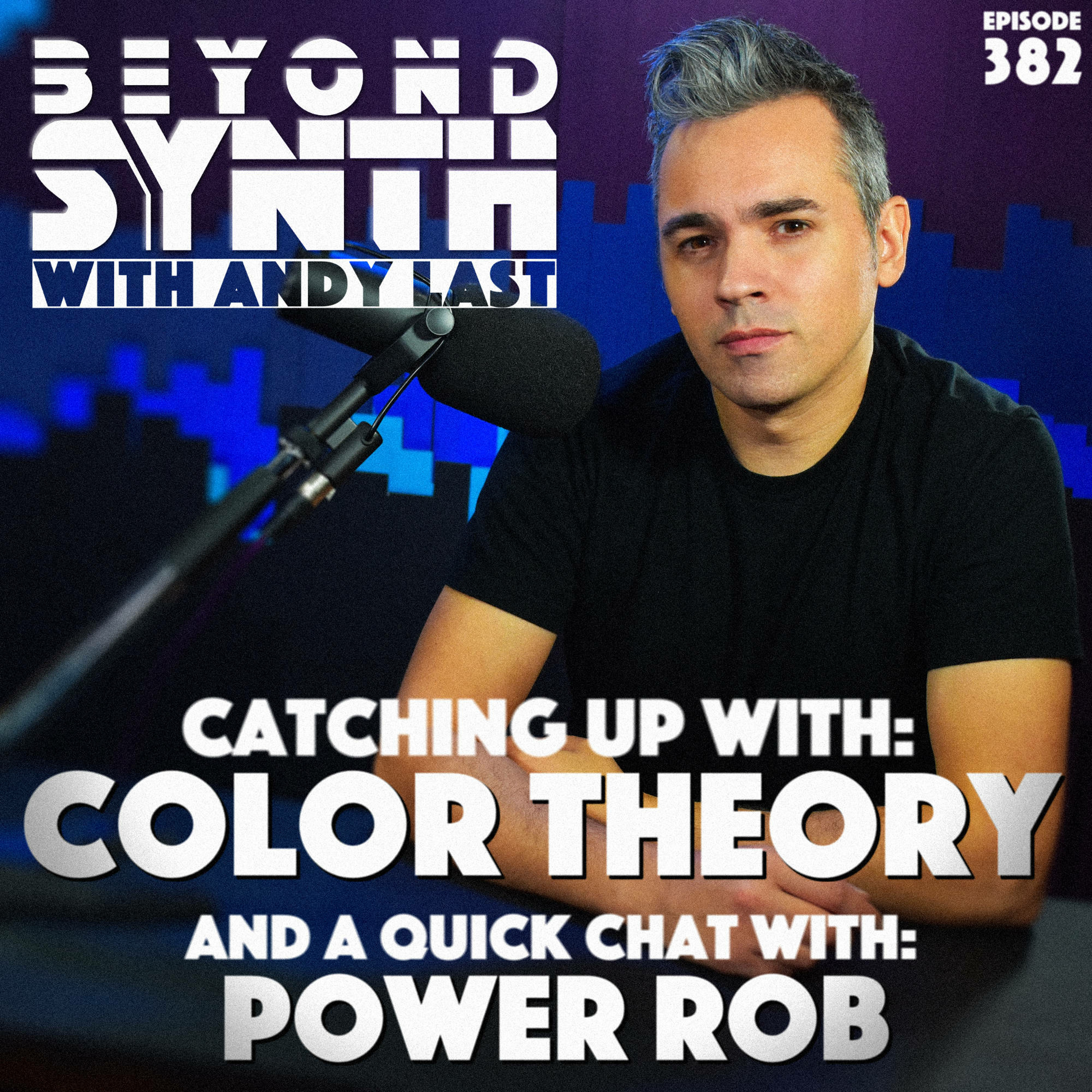 Beyond Synth - 382 - Catching Up With Color Theory / Power Rob