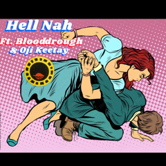 HellNah (ft. Blooddrough & OjiKeetay CloneKing)