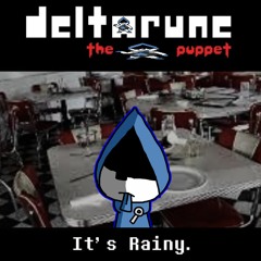 It's Rainy. - Deltarune: The Lancer Puppet