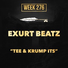 EXURT BEATZ - TEE & KRUMP ITS (week 276)
