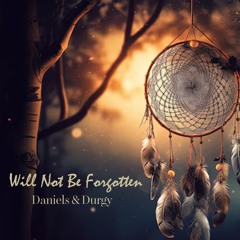 Will Not Be Forgotten