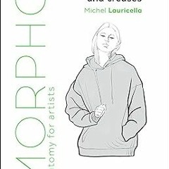 [Read] Online Morpho: Clothing Folds and Creases: Anatomy for Artists (Morpho Anatomy for Artis