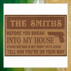 Before You Break Into My House Stand Outside Get Right With Jesus CUSTOM Doormat