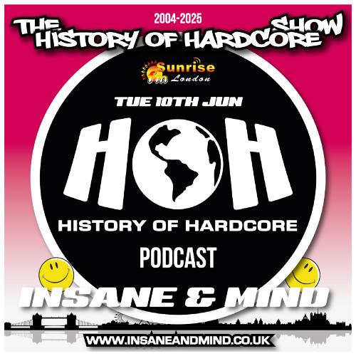 The History Of Hardcore Show - Insane & Mind - Sunrise FM - 10th Jun 2025