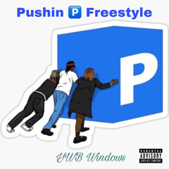 YWB Windows - Pushin P Freestyle (prod. YBH)