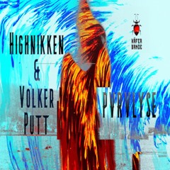 Highnikken & VolkerPutt - |PVRVLYSE| {Free DL}
