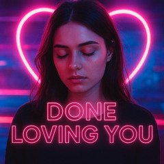 Done Loving You