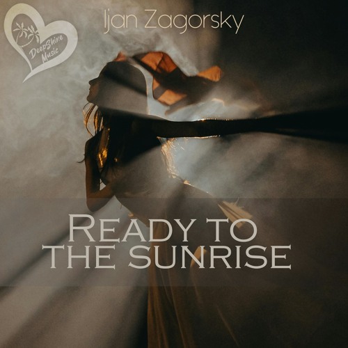 Ijan Zagorsky - Ready To The Sunrise