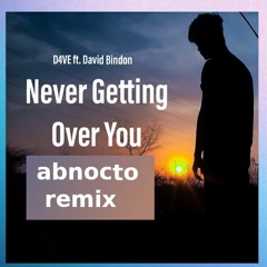D4VE ft. David Bindon - Never Getting Over You (abnocto remix)
