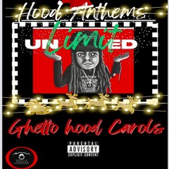 Hood Anthems, Ghetto Hood Carols Mixtape Hosted by D.J. Slide On Em'