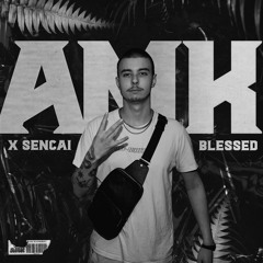 AMK & SENCAI - Blessed