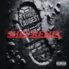 BigXthaPlug - The Largest (Shep Remix)