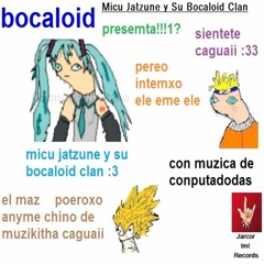 Bocaloid - Micu Y Los Terroriztas