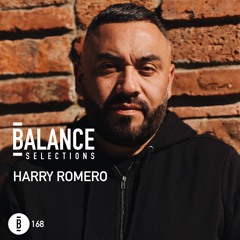 Balance Selections 168: Harry Romero