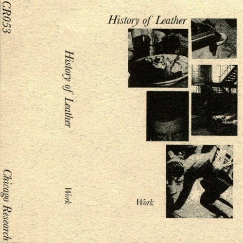 Stream History Of Leather Chicken Wire [CR053] by Chicago Research