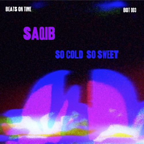 FREE DOWNLOAD: Saqib - So Cold So Sweet (Beats On Time)