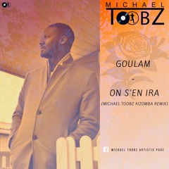 Goulam - On s'en Ira (Michael Toobz Kizomba Remix)