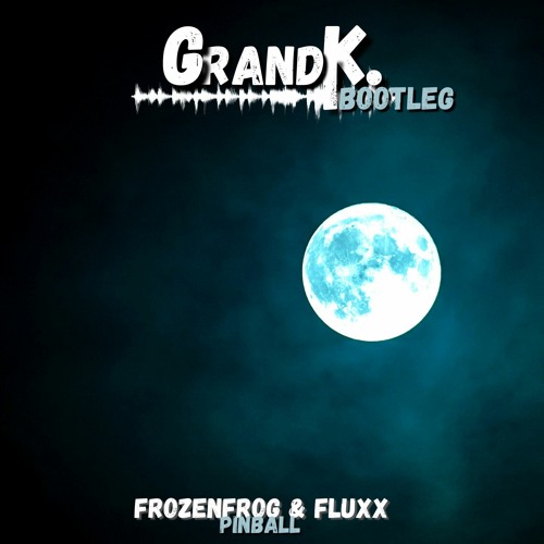 FrozenFrog & FluXx - Pinball (Grand K. Bootleg)