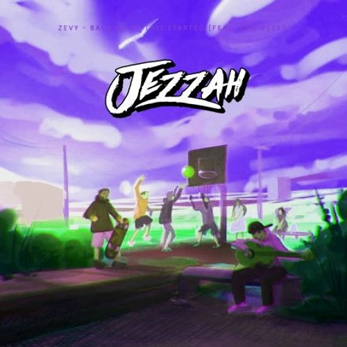ZEVY - Back When This Started (Jezzah Remix)