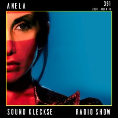 Sound Kleckse Radio Show 0391 - Anela - 2020 week 18