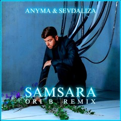 ANYMA & SEVDALIZA - Samsara (OriB. Remix)