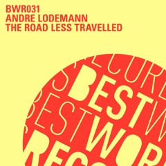 BWR031 Andre Lodemann - The Road Less Travelled