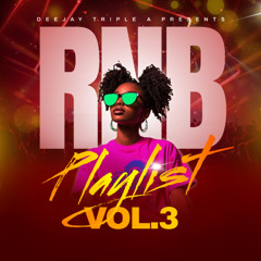 DEEJAY TRIPPLE A - R&B PLAYLIST VOL.3 MIXTAPE 2025
