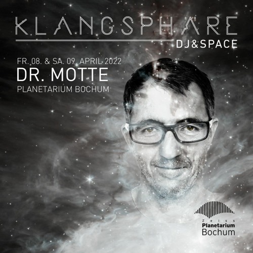 Stream Dr. Motte Klangsphäre Dj&Space Bochum 1st Hour 2022