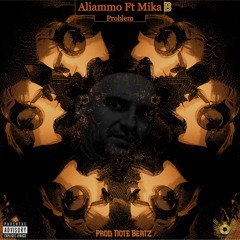 Problem (feat. Mika B)