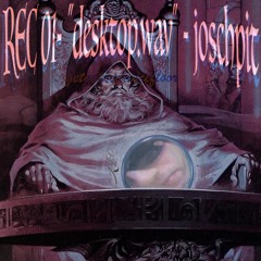 REC01 - "desktop.wav" - joschpit