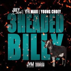 3 HEADED BILLY (feat. JREY CASH & YUNG CHOEY)