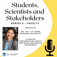 NCAS-M Podcast: 2022 Faculty Series - Dr. Tia C. M. Tyree