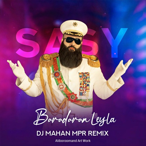 Stream Dj Mahan MPR Baradaran Leyla Remix ( Sasy ) by Dj MahanMPR