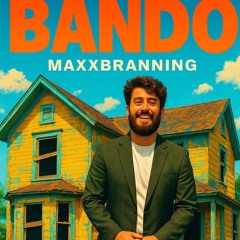 Maxx Branning - Bando