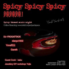 YardYard#8 [28 Feb 2025] Spicy Spicy Spicy!