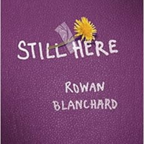 free EPUB 💔 Still Here by Rowan Blanchard EBOOK EPUB KINDLE PDF